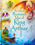 Usborne Illustrated Tales of King Arthur